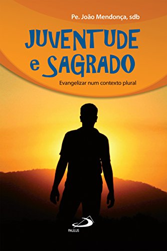 Juventude e sagrado: Evangelizar num contexto plural... - Livres & eBooks Amazon Allemagne à 1.49€