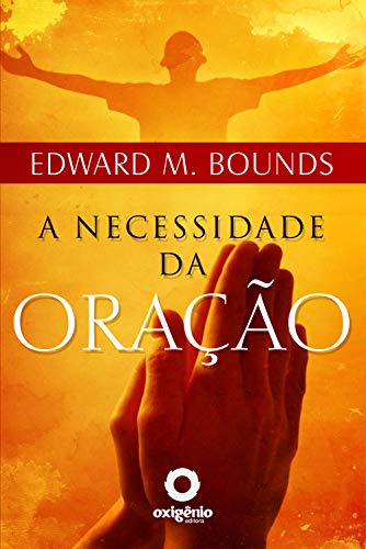 A necessidade da oração (Escola da Oração Livro 7)... - Livres & eBooks Amazon Allemagne à 1.49€