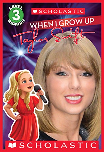 When I Grow Up: Taylor Swift (Scholastic Reader, Level 3) - Bricolage & Outils Amazon Royaume-Uni à 1.49€