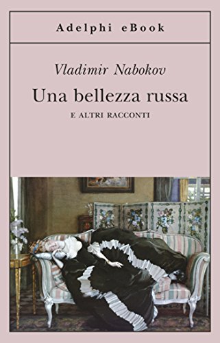Una bellezza russa: e altri racconti (Gli Adelphi) (Italian... - Amazon Royaume-Uni à 4.49€