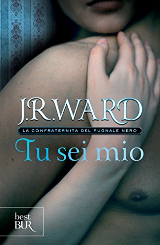 Tu sei mio (La Confraternita del Pugnale Nero Vol. 8)... - Amazon Royaume-Uni à 1.99€