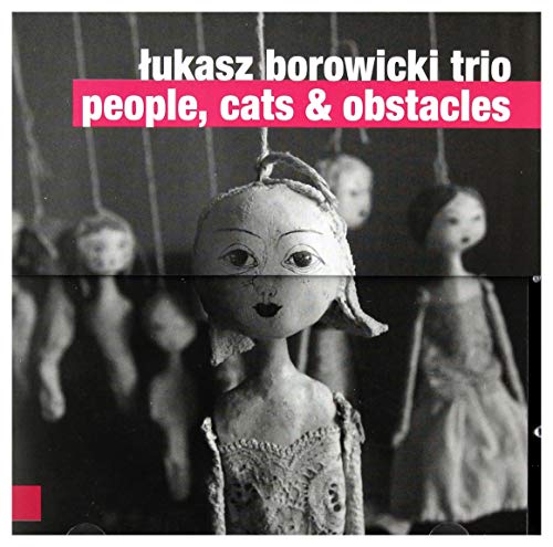 Łukasz Borowicki Trio: People, Cats & Obstacles [CD] - Animalerie Amazon France à 20.93€
