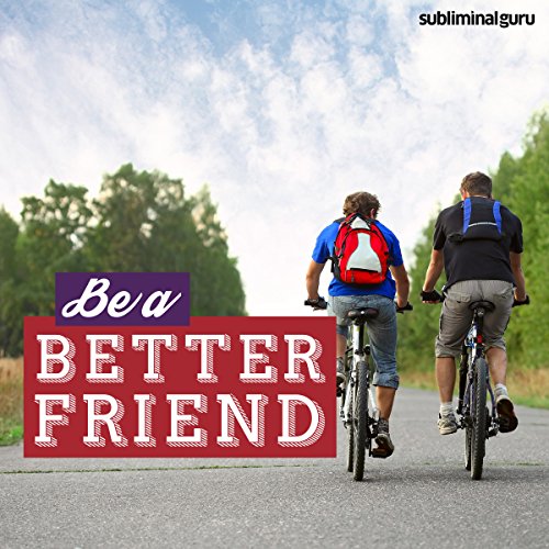 Be a Better Friend - Subliminal Messages: Stay Loyal &... - Home & Kitchen Amazon UK à 7.18€