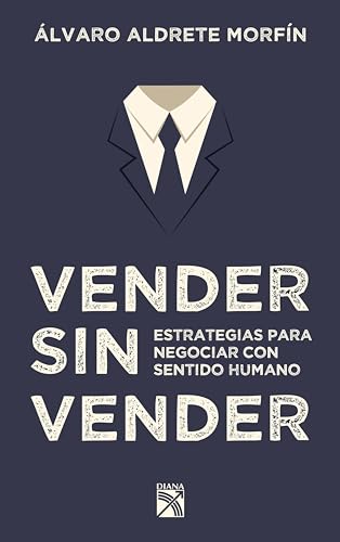 Vender sin vender: Estrategias para negociar con sentido... - Livres & eBooks Amazon Espagne à 3.32€