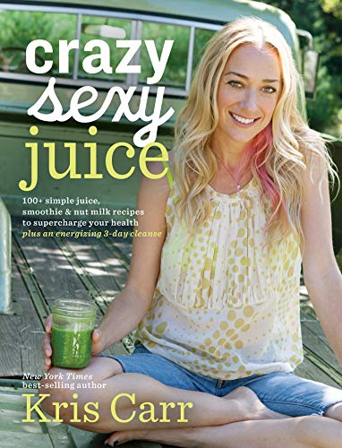 Crazy Sexy Juice: 100+ Simple Juice, Smoothie & Nut Milk... - Santé & Bien-être en promo à 0.73€