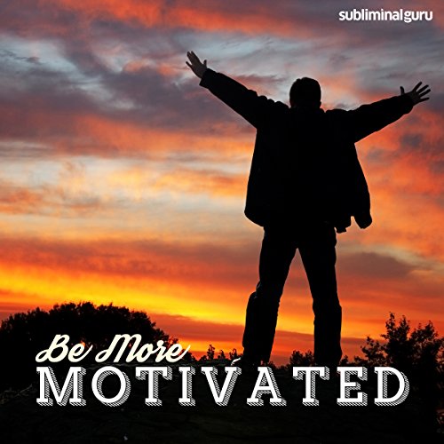 Be More Motivated – Subliminal Messages: Put the Fire in... - Bon plan à 6.28€