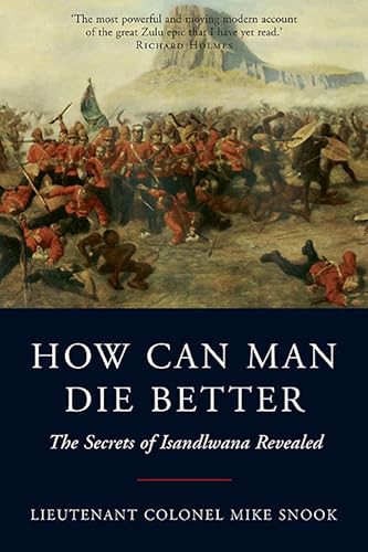 How Can Man Die Better: The Secrets of Isandlwana Revealed - Maison & Cuisine Amazon Royaume-Uni à 2.99€