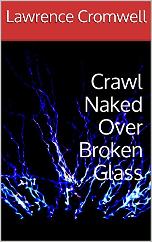 Crawl Naked Over Broken Glass - Livres & eBooks en promo à 2.98€