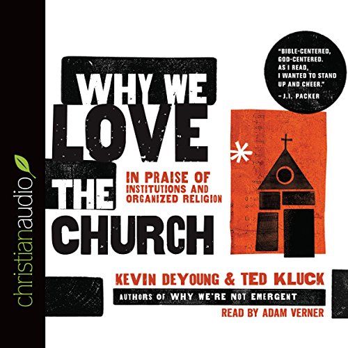 Why We Love the Church: In Praise of Institutions and... - Livres & eBooks Amazon Allemagne à 9.58€
