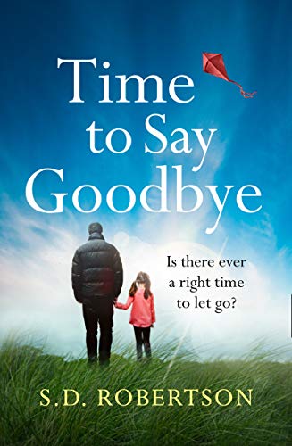 Time to Say Goodbye: A gripping and moving page-turner - Livres & eBooks Amazon Royaume-Uni à 0.99€