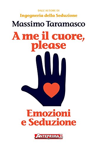 A me il cuore, please: Emozioni e Seduzione - Livres & eBooks Amazon Italie à 3.49€