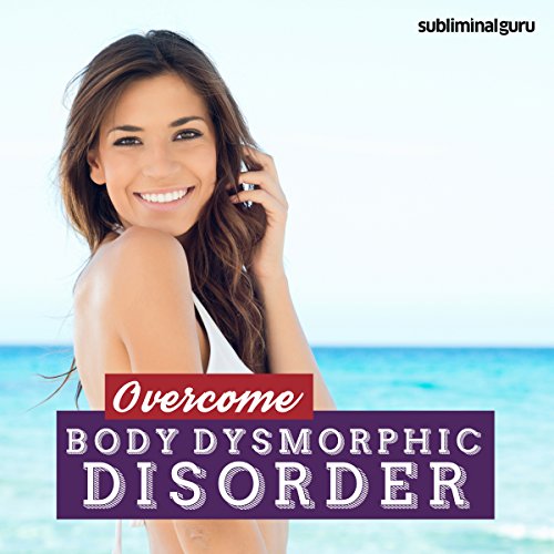Overcome Body Dysmorphic Disorder – Subliminal Messages:... - Bon plan à 6.28€