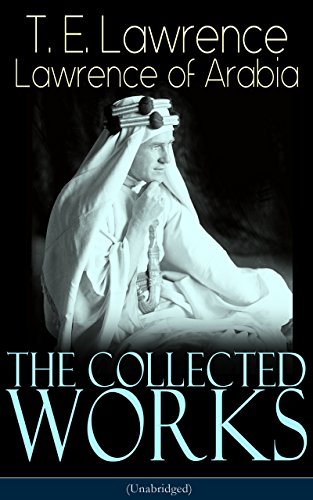 The Collected Works of Lawrence of Arabia (Unabridged):... - Garden & Outdoor Amazon UK à 0.99€
