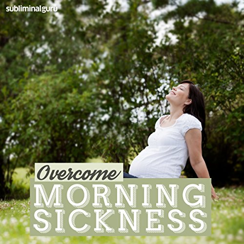 Overcome Morning Sickness – Subliminal Messages: Settle... - Amazon Royaume-Uni à 6.28€