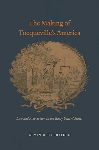 The Making of Tocqueville's America: Law and Association in... - Amazon Royaume-Uni à 2.99€