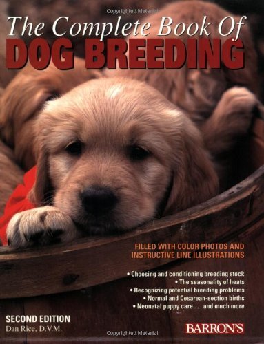 The Complete Book of Dog Breeding by Dan Rice D.V.M.... - Animalerie Amazon Royaume-Uni à 41.95€