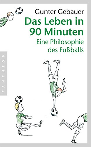 Das Leben in 90 Minuten: Eine Philosophie des Fußballs... - Sports & Fitness Amazon Italie à 3.07€