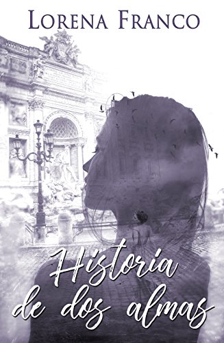 Historia de dos almas: (Dos almas, dos vidas, dos épocas y... - Livres & eBooks Amazon Espagne à 1.90€