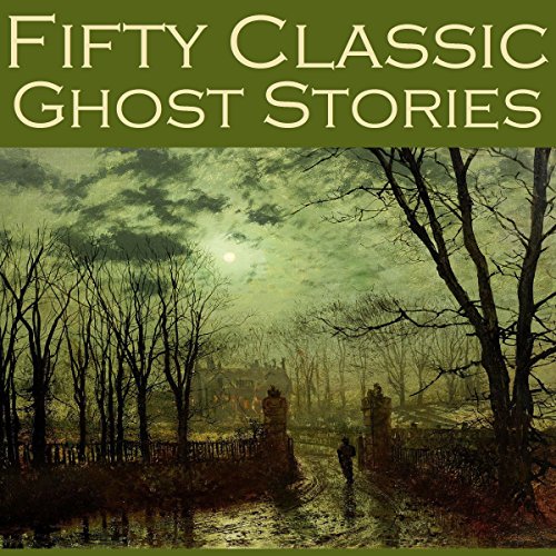 Fifty Classic Ghost Stories - Réduction -74% à 22.43€