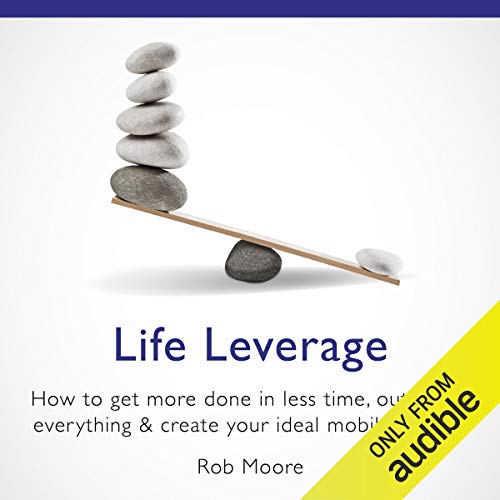 Life Leverage: How to Get More Done in Less Time, Outsource... - Livres & eBooks Amazon Royaume-Uni à 4.99€