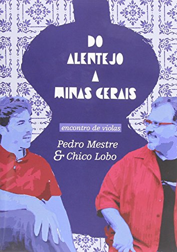 Pedro Mestre & Chico Lobo - Do Alentejo A Minas Gerais... - Musique & Instruments Amazon Italie à 28.34€