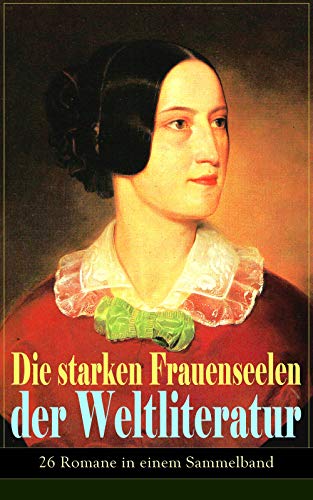 Die starken Frauenseelen der Weltliteratur (26 Romane in... - Maison & Cuisine Amazon Allemagne à 0.99€