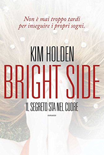 Bright Side. Il segreto sta nel cuore (Italian Edition) - Livres & eBooks en promo à 1.99€