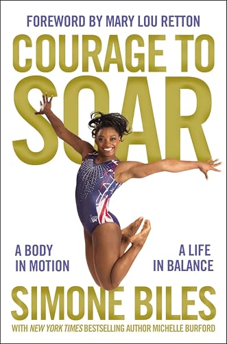 Courage to Soar: A Body in Motion, A Life in Balance - Livres & eBooks Amazon Royaume-Uni à 1.99€