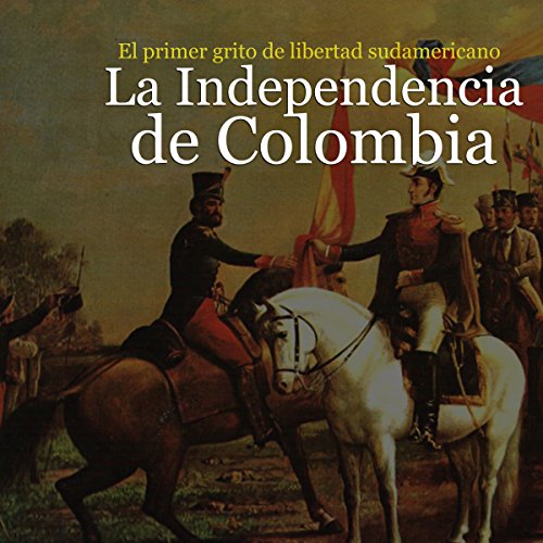 La Independencia de Colombia: El primer grito de libertad... - Auto & Motorcycle Amazon Germany à 5.95€