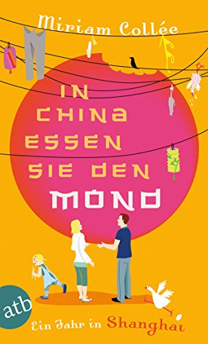 In China essen sie den Mond: Ein Jahr in Shanghai - Livres & eBooks Amazon Allemagne à 3.99€