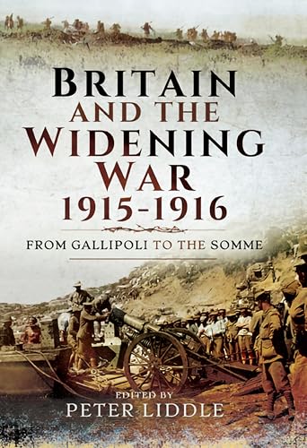 Britain and a Widening War, 1915–1916: From Gallipoli to ... - Bon plan à 5.99€