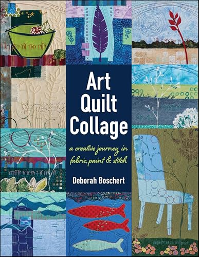 Art Quilt Collage: A Creative Journey in Fabric, Paint &... - Jardin & Extérieur Amazon Royaume-Uni à 1.99€