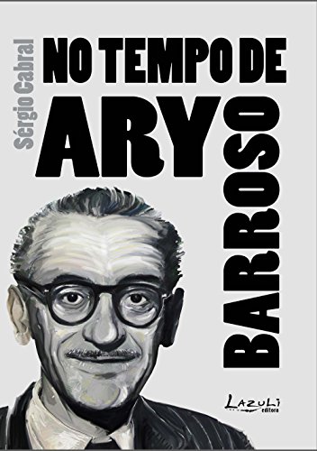 No tempo de Ary Barroso (Portuguese Edition) - Livres & eBooks Amazon Espagne à 2.99€