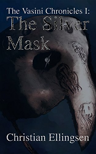 The Silver Mask: The Vasini Chronicles I - Bon plan à 0.99€