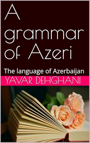 A grammar of Azeri : The language of Azerbaijan (English... - High-Tech & Électronique Amazon Espagne à 2.53€