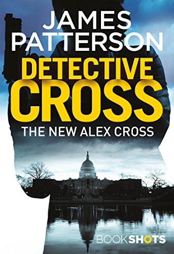 Detective Cross: BookShots (An Alex Cross Thriller Book 2) - Livres & eBooks Amazon Royaume-Uni à 0.99€