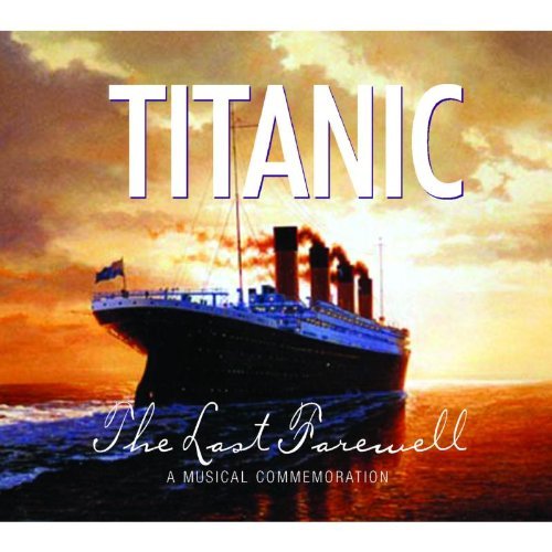 Titanic-The Last Farewell by Various Artists (2012-05-01) - Livres & eBooks Amazon France à 18.08€