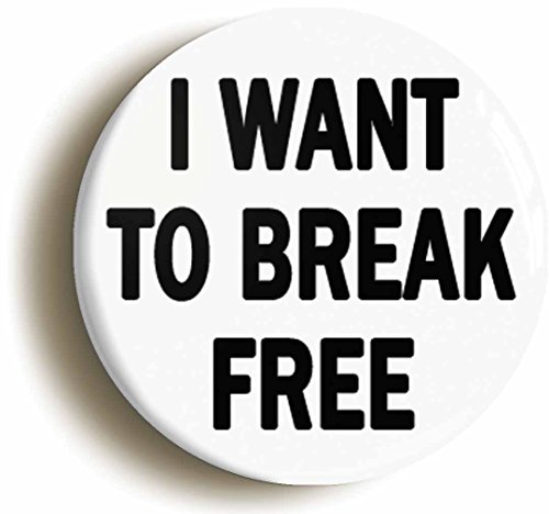 Ozorath I WANT TO BREAK FREE BADGE BUTTON PIN (Size is... - Loisirs Créatifs Amazon Royaume-Uni à 1.29€