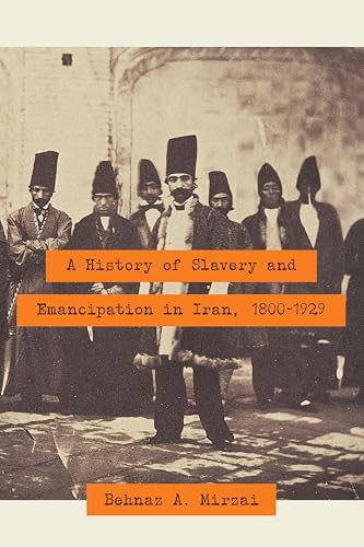 A History of Slavery and Emancipation in Iran, 1800–1929 - Jardin & Extérieur Amazon Royaume-Uni à 1.99€