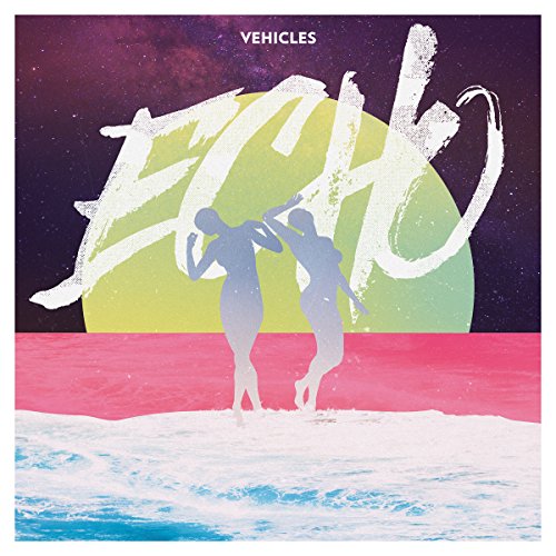 Vehicles - Echo - Musique & Instruments Amazon Allemagne à 9.95€