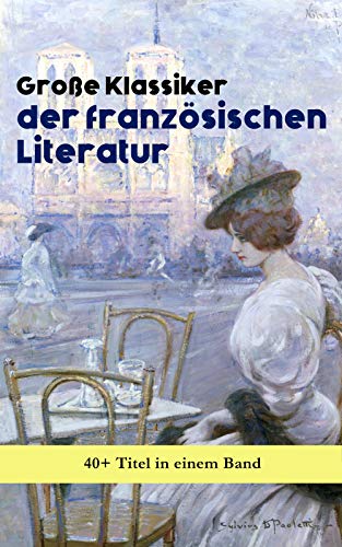 Große Klassiker der französischen Literatur: 40+ Titel in... - Livres & eBooks Amazon Allemagne à 0.99€