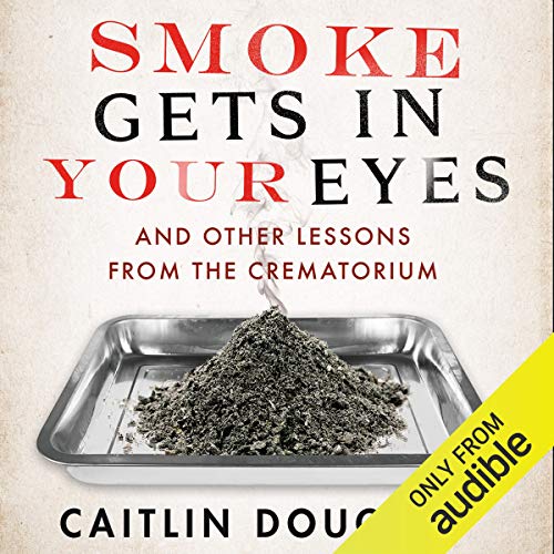 Smoke Gets in your Eyes: And Other Lessons from the... - Amazon Royaume-Uni à 3.99€