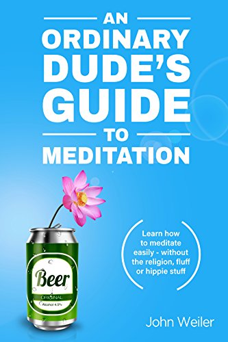 An Ordinary Dude's Guide to Meditation: Learn how to... - Livres & eBooks Amazon Royaume-Uni à 0.99€
