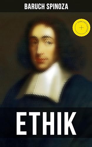 Ethik: Bereicherte Ausgabe. Deduktive Folgerungen aus dem... - Livres & eBooks Amazon Allemagne à 0.99€