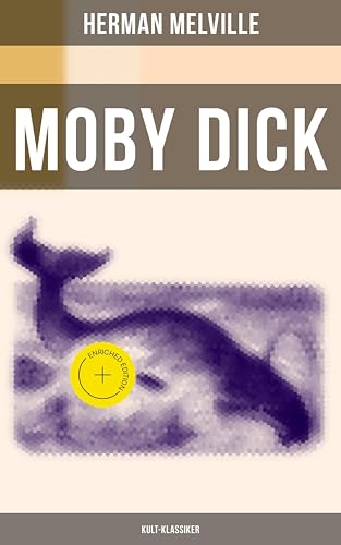 MOBY DICK (Kult-Klassiker): Bereicherte Ausgabe. Der weiße... - Livres & eBooks Amazon Allemagne à 0.99€