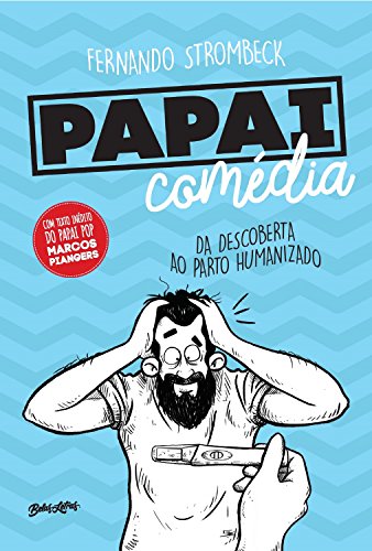 Papai comédia: Da descoberta ao parto humanizado... - Livres & eBooks Amazon Allemagne à 2.49€