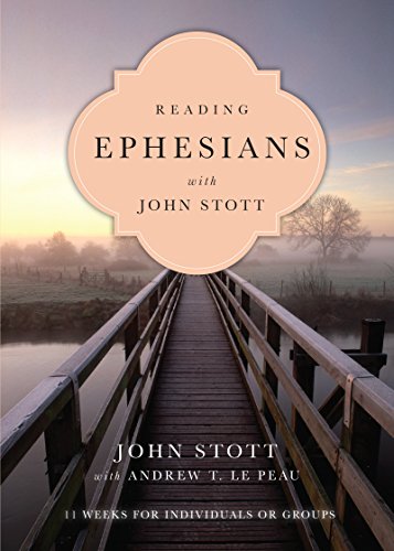 Reading Ephesians with John Stott: 11 Weeks for Individuals... - Amazon Royaume-Uni à 3.00€