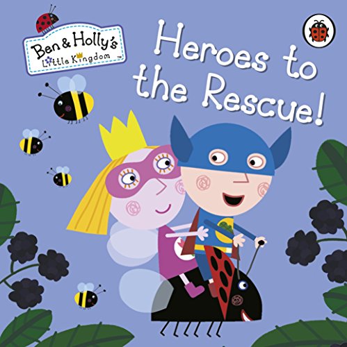 Ben and Holly's Little Kingdom: Heroes to the Rescue! (Ben... - Nouvelle promo Amazon à 2.49€