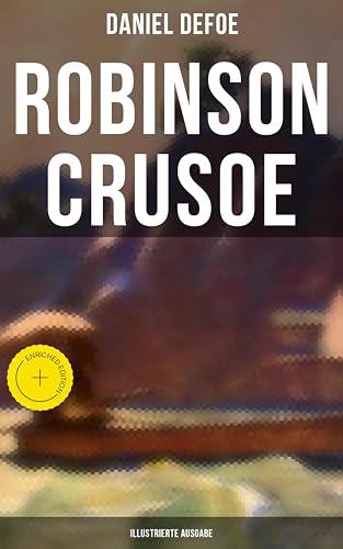 Robinson Crusoe (Illustrierte Ausgabe): Bereicherte... - Bon plan à 0.99€