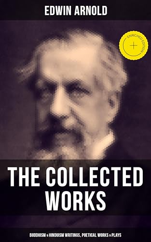 The Collected Works of Edwin Arnold: Buddhism & Hinduism... - Maison & Cuisine Amazon Allemagne à 0.99€